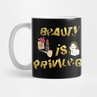 GOOD LOOKING IS PRIVILEGE Mug